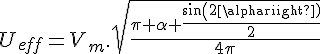 4$U_{eff} = V_m.\sqrt{\frac{\pi+\alpha+\frac{sin(2\alpha)}{2}}{4\pi}} 